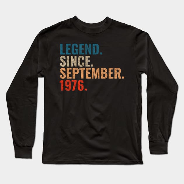 Legend since September 1976 Retro 1976 birthday shirt Long Sleeve T-Shirt by TeeLogic